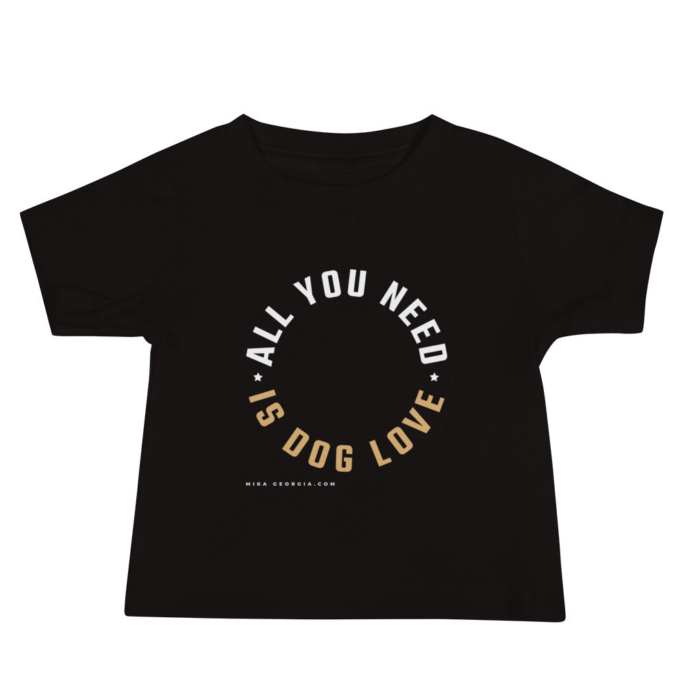 'All you need is dog love' Baby Jersey Short Sleeve Tee