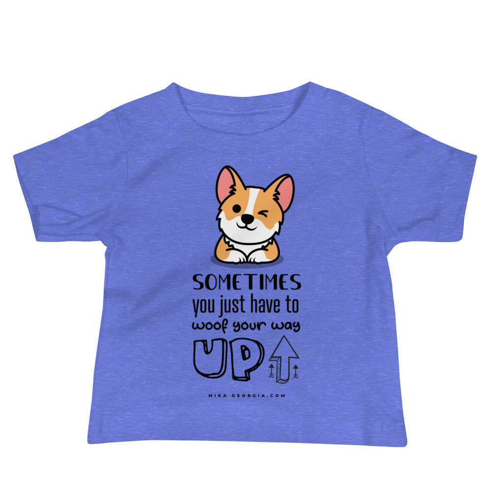 'Sometimes you just to woof your way up' Baby Jersey Short Sleeve Tee