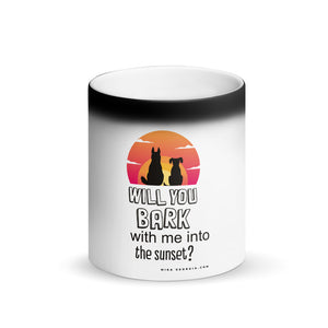 'Will you bark with me into the sunset with me' Matte Black Magic Mug