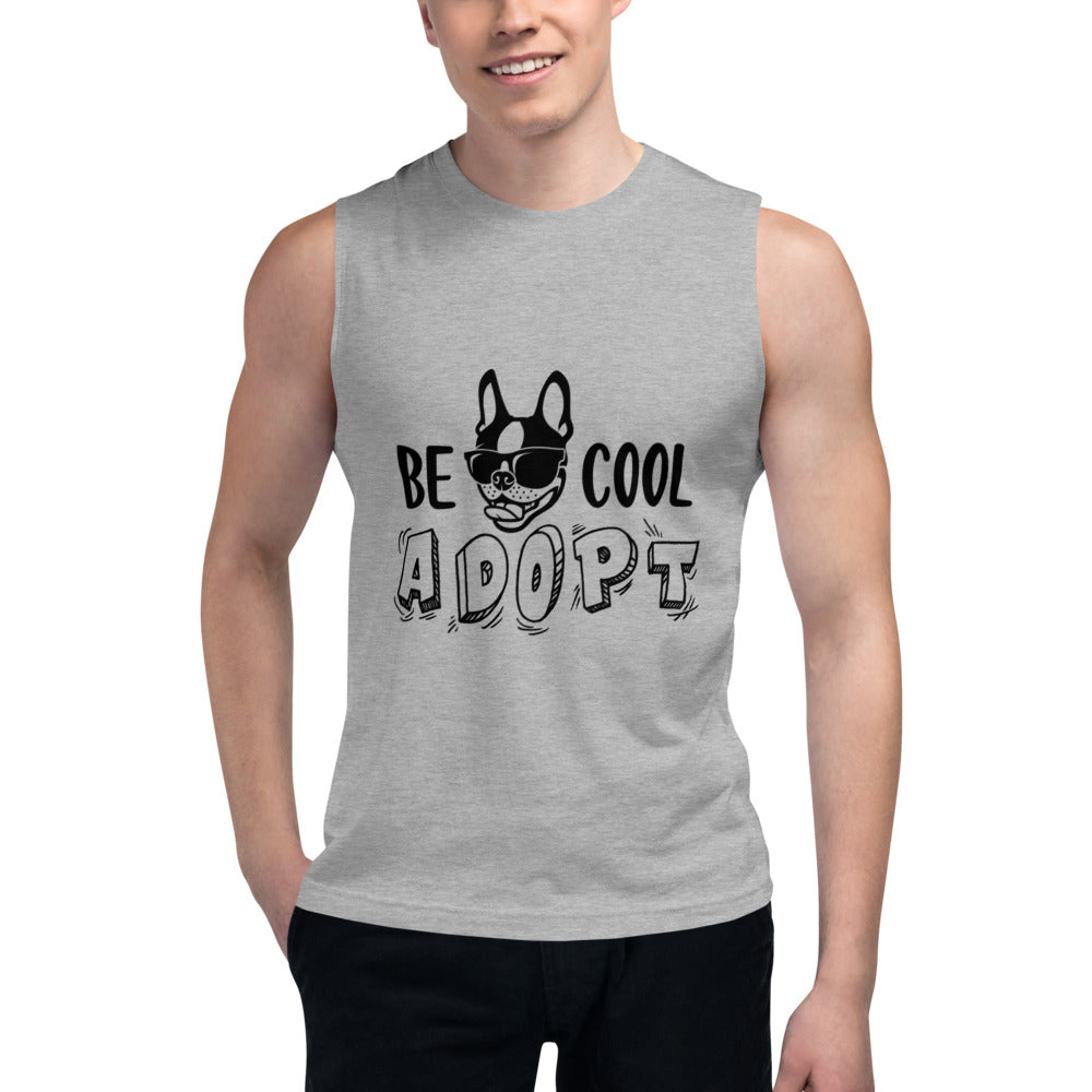 'Be Cool. Adopt' unisex Muscle Shirt