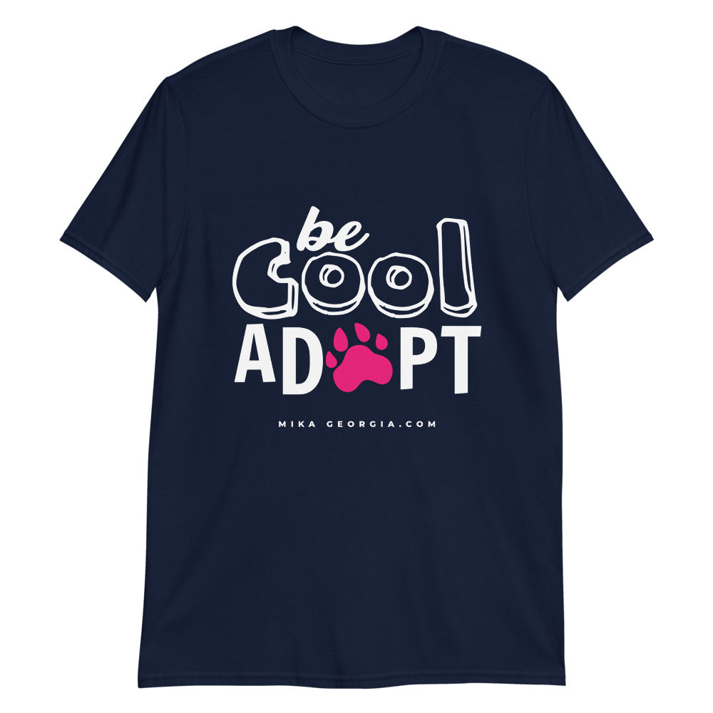 'Be Cool. Adopt' Short-Sleeve Comfortable and trendy Unisex T-Shirt