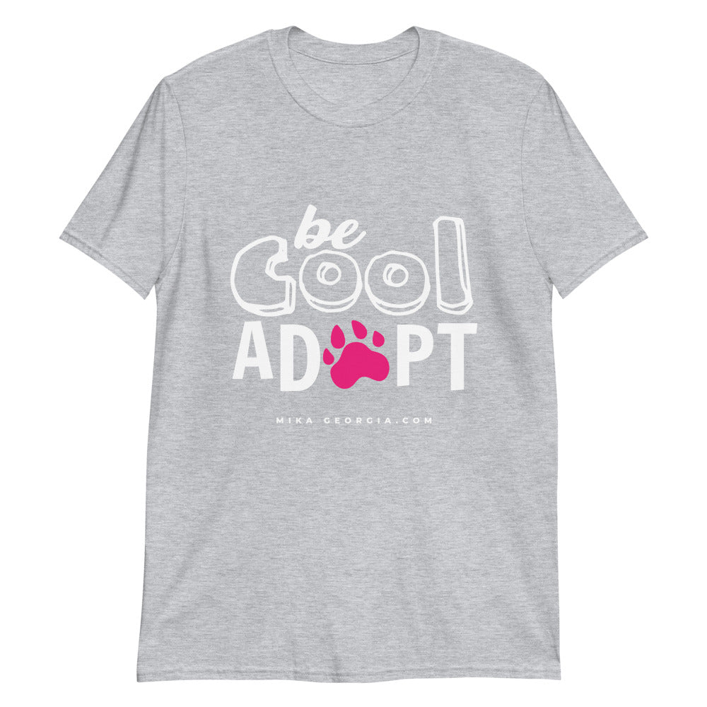 'Be Cool. Adopt' Short-Sleeve Comfortable and trendy Unisex T-Shirt