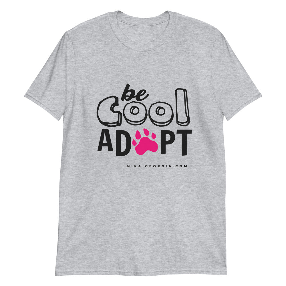 'Be Cool. Adopt' Short-Sleeve Unisex comfortable and and trendy T-Shirt