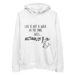 'Life is not a walk in the park' Unisex pullover hoodie