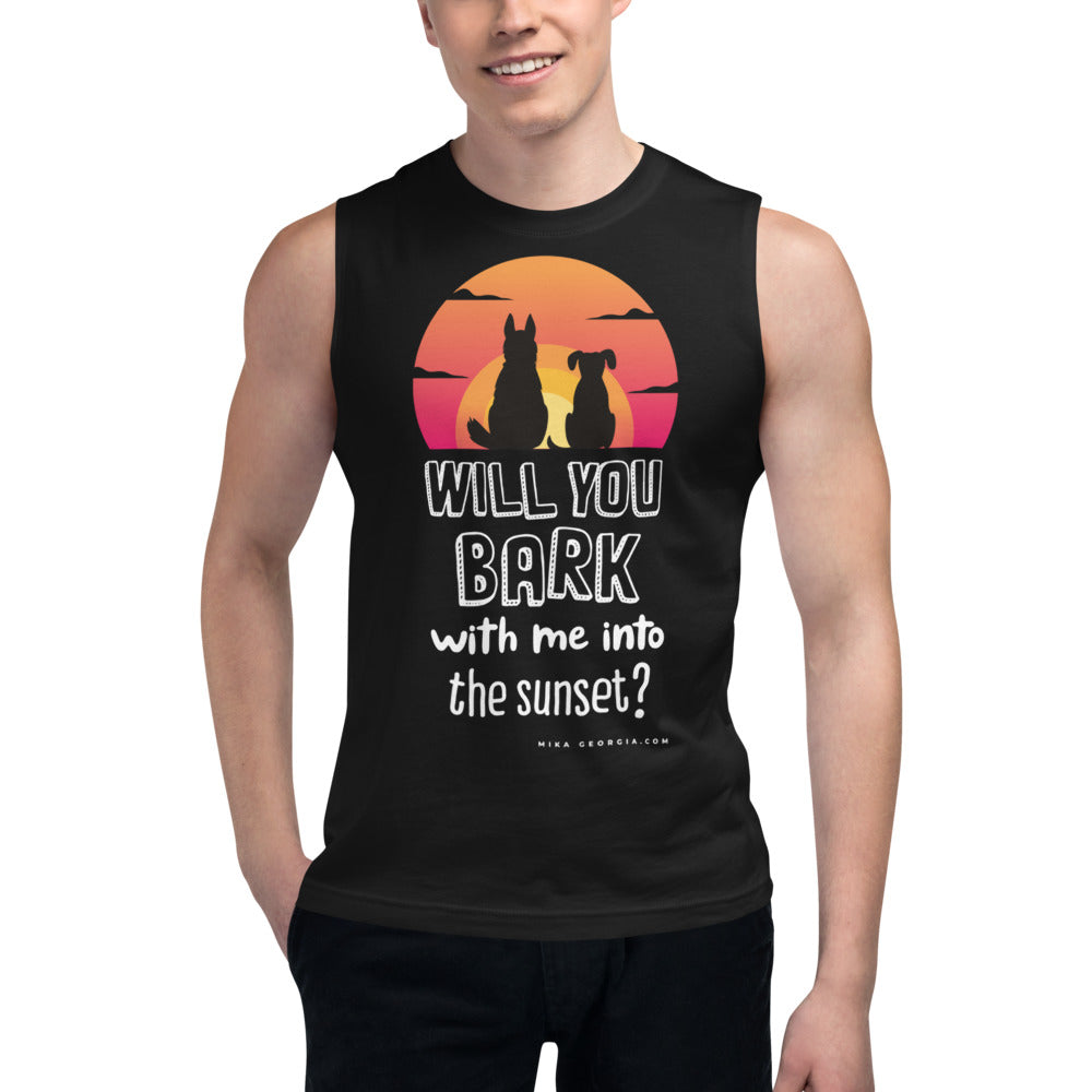 'Will you bark with me into the sunset with me' Muscle Shirt