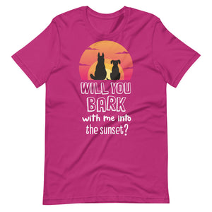'Will you bark with me into the sunset' Short-Sleeve Unisex T-Shirt
