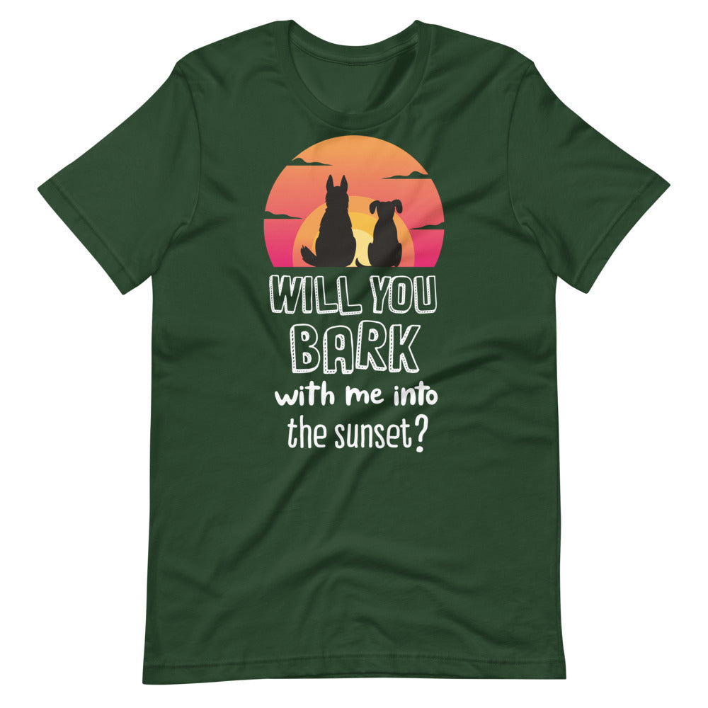 'Will you bark with me into the sunset' Short-Sleeve Unisex T-Shirt