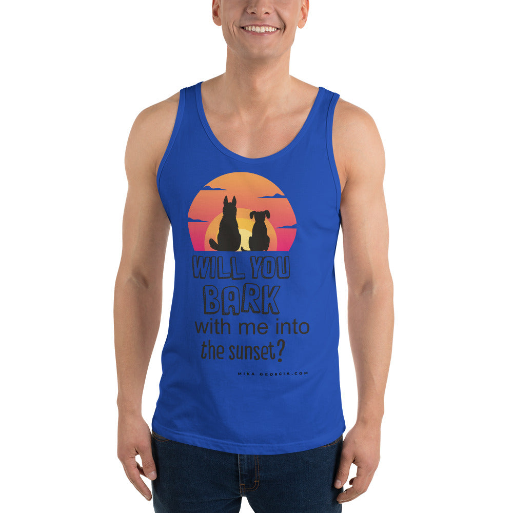 'Will you bark with me into the sunset with me' Unisex Tank Top